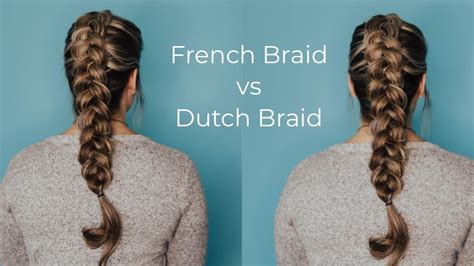 Difference between French and Dutch Braid: A Detailed Exploration